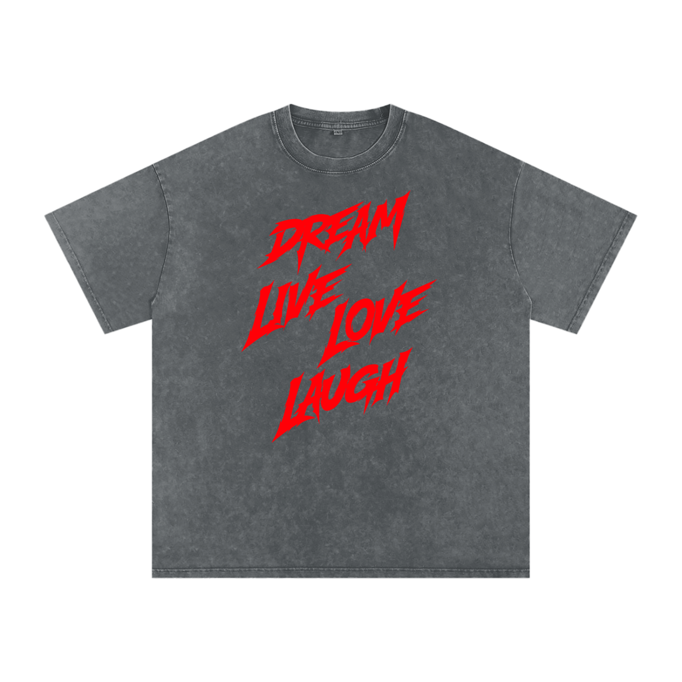 Dream live love laugh - Snow Washed Oversized